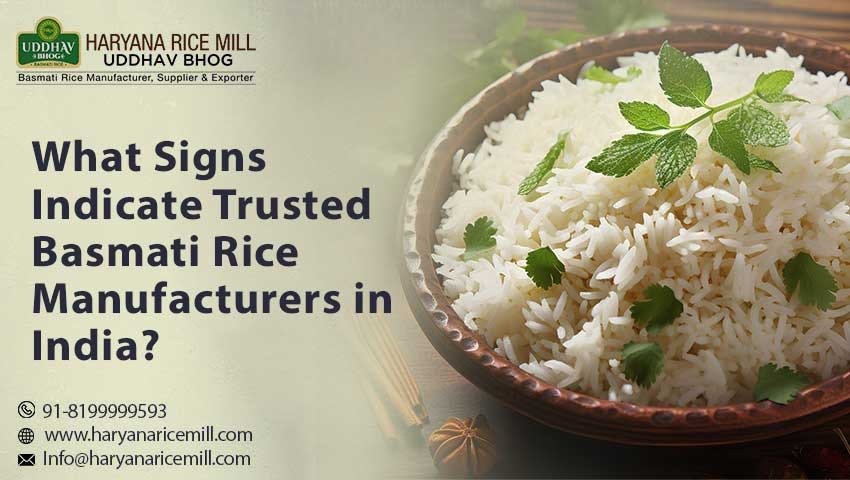 What Signs Indicate Trusted Basmati Rice Manufacturers in India?